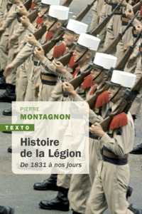 HISTOIRE DE LA LEGION - DE 1831 A NOS JOURS