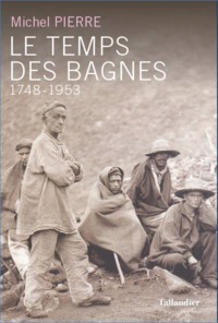 Le temps des bagnes 1748-1953