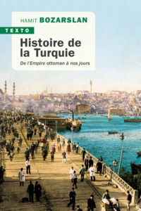 HISTOIRE DE LA TURQUIE - DE L'EMPIRE OTTOMAN A NOS JOURS