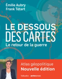 LE DESSOUS DES CARTES COMPACT : ATLAS GEOPOLITIQUE - LE RETOUR DE LA GUERRE
