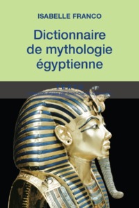 DICTIONNAIRE DE MYTHOLOGIE EGYPTIENNE