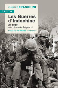 LES GUERRES D'INDOCHINE T2 - DE 1949 A LA CHUTE DE SAIGON