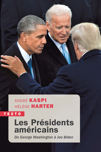 LES PRESIDENTS AMERICAINS - DE GEORGES WASHINGTON A JOE BIDEN