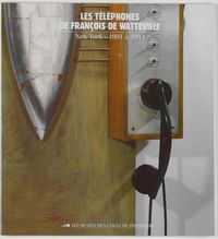 Les Téléphones de François Watteville. New York 1991-1994