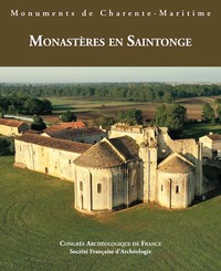 2018 CONGRES ARCHEOLOGIQUE DE FRANCE 177. - MONUMENTS DE CHARENTE-MARITIME - MONASTERES EN SAINTONGE