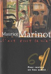 Maurice Marinot. Pour revivre un lieu oublié T.6