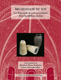 SUPPLEMENT AU BULLETIN MONUMENTAL V - ARCHEOLOGIE DU SON