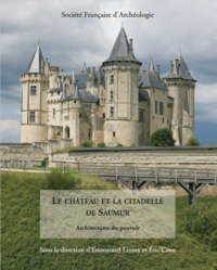 SUPPLEMENT AU BULLETIN MONUMENTAL III - LE CHATEAU ET LA CITADELLE DE SAUMUR