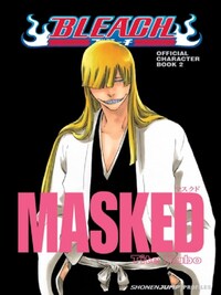 BLEACH MASKED: OFFICIAL CHARACTER BOOK 2