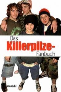DAS KILLERPILZE-FANBUCH BIOGRAPHIE