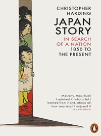 JAPAN STORY : IN SEARCH OF A NATION, 1850 TO THE PRESENT