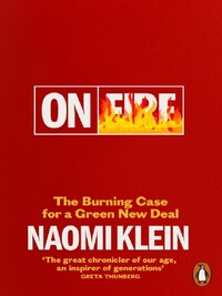 ON FIRE : THE BURNING CASE FOR A GREEN NEW DEAL