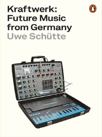 Kraftwerk Future Music from Germany /anglais