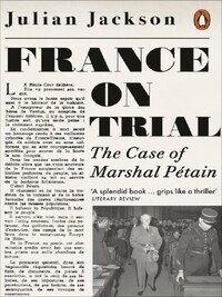 FRANCE ON TRIAL : THE CASE OF MARSHAL PETAIN (PAPERBACK) /ANGLAIS