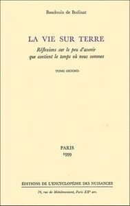 LA VIE SUR TERRE/2 - REFLEXIONS SUR LE PEU D'AVENIR QUE CONTIENT LE TEMPS OU NOUS SOMMES