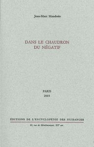 DANS LE CHAUDRON DU NEGATIF