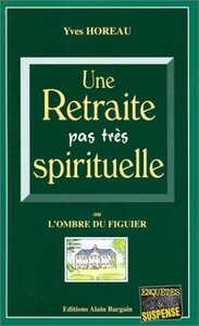 UNE RETRAITE PAS TRES SPIRITUELLE
