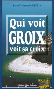 QUI VOIT GROIX VOIT SA CROIX
