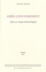 APRES L'AFFONDREMENT - NOTES SUR L'UTOPIE NEOTECHNOLOGIQUE