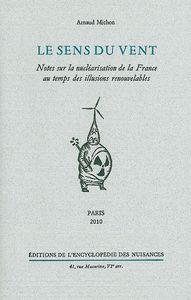 LE SENS DU VENT - NOTES SUR LA NUCLEARISATION DE LA FRANCE