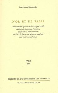D'OR ET DE SABLE - INTERVENTIONS EPARSES SUR LA CRITIQUE SOCIALE ET L'INTERPRETATION DE L'HISTOIRE