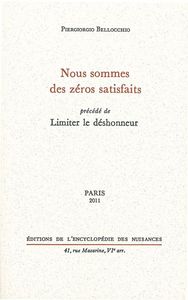 NOUS SOMMES DES ZEROS SATISFAITS - PRECEDE DE LIMITER LE DESHONNEUR