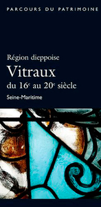Region Dieppoise - Vitraux Du 16E Au 20E Siecle