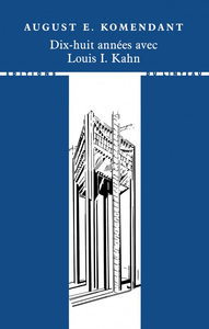 DIX-HUIT ANNEES AVEC LOUIS I. KAHN