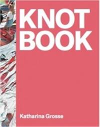 Katharina Grosse Knot Book