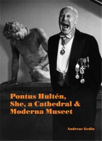 PONTUS HULTEN SHE A CATHEDRAL & MODERNA MUSEET /ANGLAIS