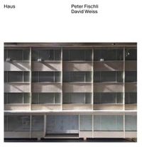PETER FISCHLI DAVID WEISS HAUS /ANGLAIS