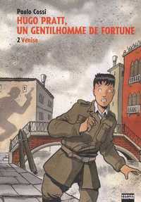 Hugo Pratt, un gentilhomme de fortune T02 Venise