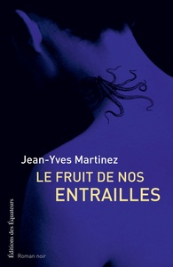 LE FRUIT DE NOS ENTRAILLES