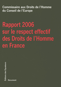 RAPPORT 2006 SUR LE RESPECT EFFECTIF DES DROITS DE L'HOMME EN FRANCE