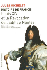 HISTOIRE DE FRANCE T13 LOUIS XIV ET LA REVOCATION 13