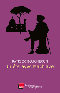 UN ETE AVEC MACHIAVEL