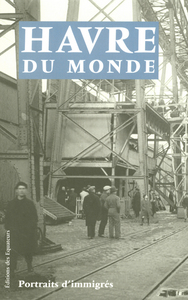 HAVRE DU MONDE PORTRAITS D'IMMIGRES