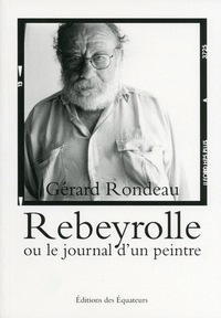 Rebeyrolle ou le journal d'un peintre