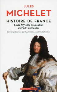 Histoire de France  - tome 13 Louis XIV et la révocation de l'Edit de Nantes