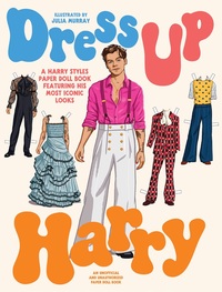 DRESS UP HARRY: A HARRY STYLES PAPER DOLL BOOK FEATURING HIS MOST ICONIC LOOKS /ANGLAIS