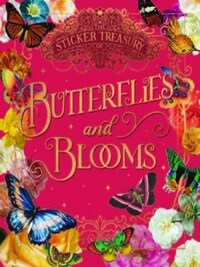 The Sticker Treasury of Blooms and Butterflies /anglais
