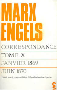 BIBLIOTHEQUE DU MARXISME - T10 - CORRESPONDANCE MARX ENGELS (1869-1870)