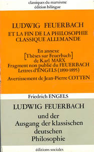 LUDWIG FEUERBACH ET LA FIN DE LA PHILOSOPHIE CLASSIQUE ALLEMANDE  (BILINGUE)