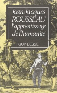 Jean-Jacques Rousseau, l'apprentissage de l'humanité