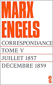BIBLIOTHEQUE DU MARXISME - T05 - CORRESPONDANCE MARX ENGELS (1857-1859)