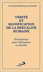 VERITE ET SIGNIFICATION DE LA SEXUALITE HUMAINE