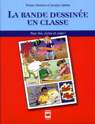 LA BANDE DESSINEE EN CLASSE - POUR LIRE, ECRIRE ET CREER !