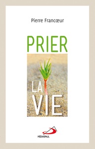 PRIER LA VIE