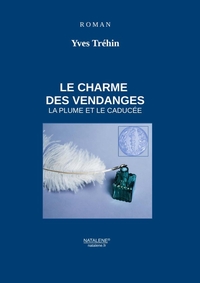 LE CHARME DES VENDANGES - LA PLUME ET LE CADUCEE