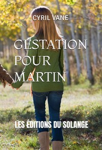 GESTATION POUR MARTIN